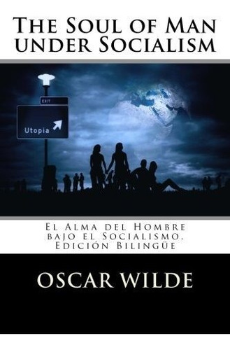 Libro : The Soul Of Man Under Socialism El Alma Del Hombre.