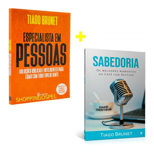 Kit Especialista Em Pessoas + Sabedoria Tiago Brunet