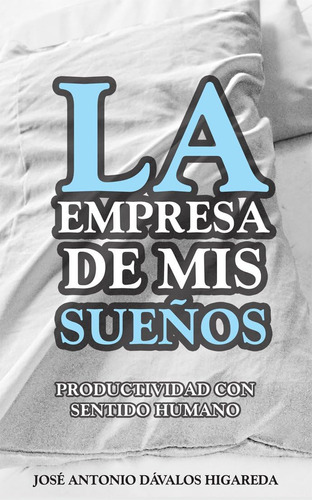 Libro: La Empresa De Mis Suenios (spanish Edition)