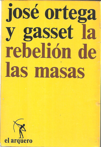 La Rebelión De Las Masas, José Ortega Y Gasset