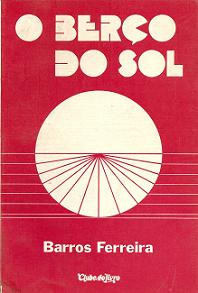 Livro O Berço Do Sol - Barros Ferreira [1982]