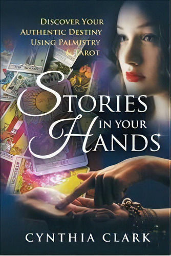 Stories In Your Hands, De Cynthia Clark. Editorial Archway Publishing, Tapa Dura En Inglés