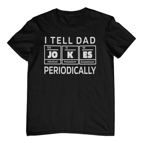 Playera Para Hombre-día Del Padre-dad Jokes-tabla Periódica