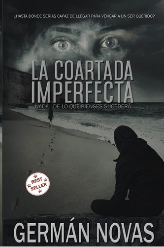 Libro: La Coartada Imperfecta: Nada De Lo Que Pienses Sucede