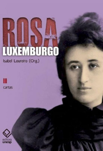 Rosa Luxemburgo - Vol. 3 - 3ª Edição, De Luxemburgo, Rosa. Editora Unesp, Capa Mole Em Português
