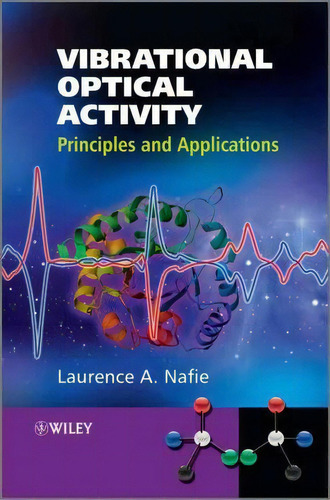 Vibrational Optical Activity, De Laurence A. Nafie. Editorial John Wiley Sons Ltd, Tapa Dura En Inglés