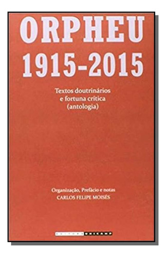 Orpheu 1915 - 2015: Textos Doutrinarios E Fortuna, De Carlos Felipe Moises. Editora Unicamp, Capa Mole Em Português, 2021