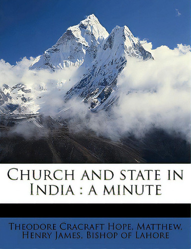 Church And State In India: A Minute Volume Talbot Collection Of British Pamphlets, De Hope, Theodore Cracraft. Editorial Nabu Pr, Tapa Blanda En Inglés