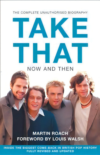 Take That - Now And Then : Inside The Biggest Comeback In British Pop History, De Martin Roach. Editorial Harpercollins Publishers, Tapa Blanda En Inglés