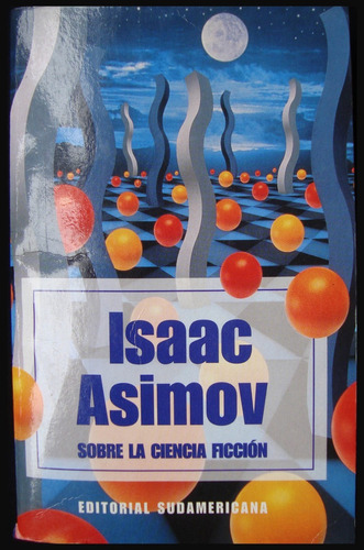Sobre La Ciencia Ficción. Isaac Asimov. 49n 777