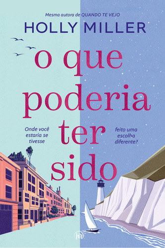 O Que Poderia Ter Sido, De Holly Miller. Editorial Harlequin Books, Tapa Mole, Edición 1 En Português, 2024