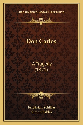 Libro Don Carlos: A Tragedy (1821) - Schiller, Friedrich