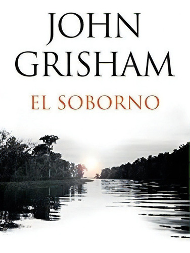 El Soborno Spanish-language Edition Of The Whistler, De Grisham, J. Editorial Vintage Espanol En Español