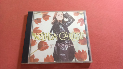 Belinda Carlisle / Live Your Life Be Free / Arg Canada B28