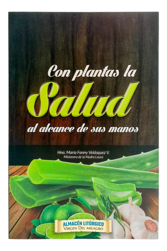 Imagen 2 de 6 de Con Plantas La Salud Al Alcance De Sus Manos Hna Maria Fanny