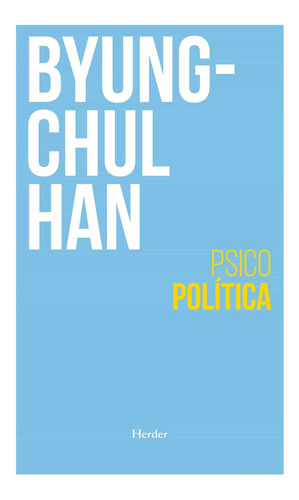 Psicopolitica - Byung-chul Han - Libro Físico - Han