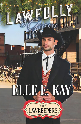 Lawfully Given: A Christmas Lawkeepers Romance, De Lawkeepers, The. Editorial Lightning Source Inc, Tapa Blanda En Inglés