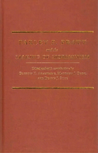 Parley P. Pratt And The Making Of Mormonism, De Gregory K Armstrong. Editorial Arthur H Clark Company, Tapa Dura En Inglés