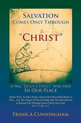 Libro Salvation Comes Only Through Christ - Frank A Cunni...