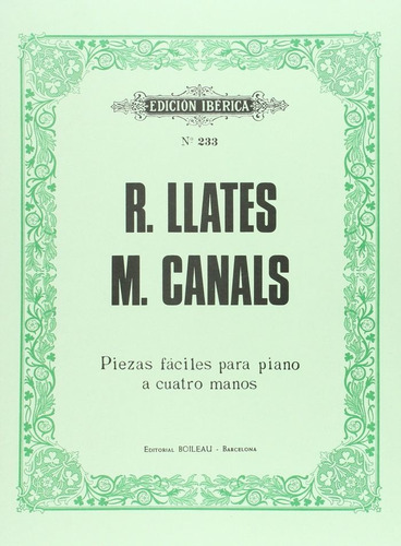 Piezas Fãâ¡ciles Para Piano A 4 Manos, De Canals, Maria. Edición Ibérica, Vol. 1. Editorial Editorial De Música Boileau, S.l., Tapa Blanda En Español