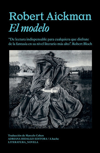 El Modelo, De Aickman,robert. Editorial Adriana Hidalgo Editora, Tapa Blanda En Español