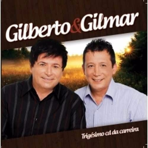 Cd Gilberto & Gilmar - Trigésimo Cd Da Carreira