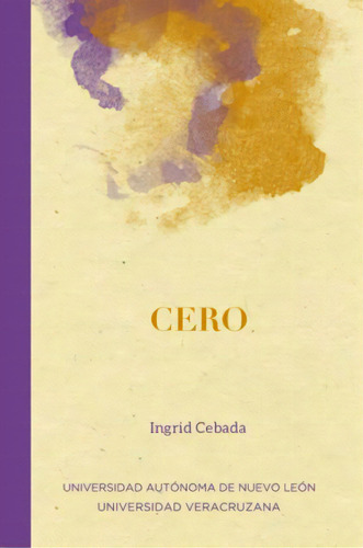 Cero, de Ingrid Cruz Cebada. Serie 6072708631, vol. 1. Editorial MEXICO-SILU, tapa blanda, edición 2017 en español, 2017
