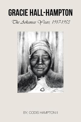 Libro Gracie Hall-hampton: The Arkansas Years, 1917-1953 ...