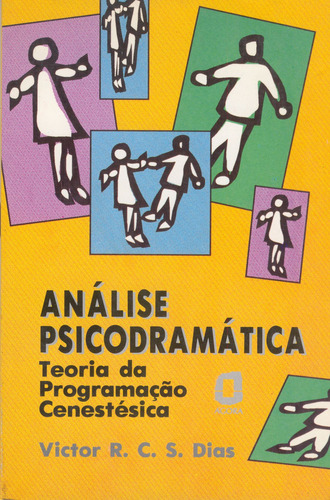 Análise psicodramática: teoria da programação cenestésica, de Dias, Victor R. C. Silva. Editora Summus Editorial Ltda., capa mole em português, 1994