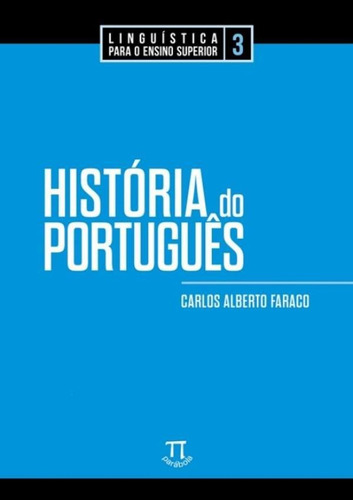Historia Do Portugues - Linguistica Para Ensino Superior V