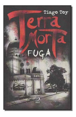 Terra Morta - Fuga, De Toy, Tiago. Editora Editora Draco Em Português