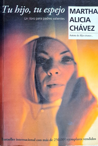 Tu Hijo, Tu Espejo, Martha Alicia Chavez, Grijalbo (Usado)