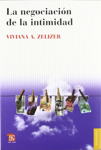 Libro La Negociacion De La Intimidad  De Zelizer Viviana  Fc