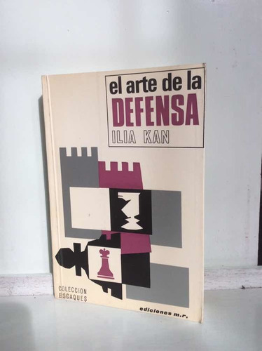 El Arte De La Defensa - Ilia Kan - Ajedrez