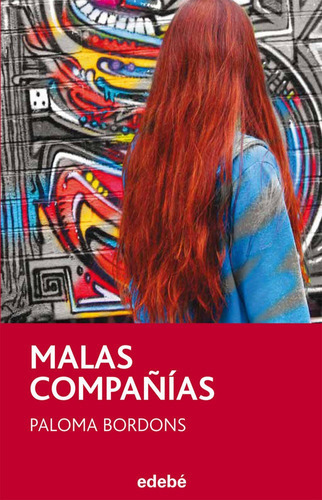MALAS COMPAÃÂIAS, de Bordons, Paloma. Editorial edebé en español