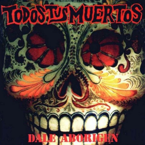 Todos Tus Muertos Dale Aborigen Cd + 3 Bonus Nuevo Sellado Versión del álbum Estándar