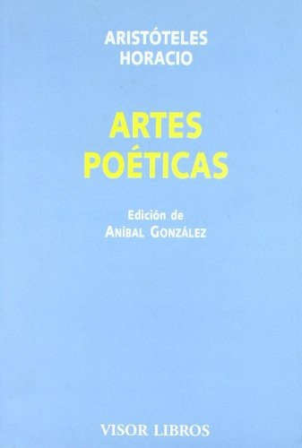 Artes Poeticas - Aristoteles - Horacio. Anibal Gonzalez, Edi