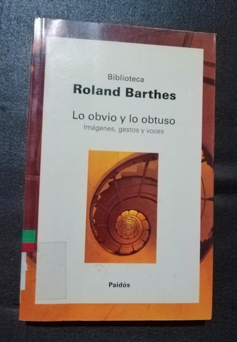 Lo Obvio Y Lo Obtuso Imagenes, Gestos Y Voces Roland Barthes
