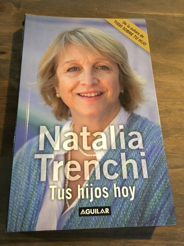 Libro Tus Hijos Hoy - Natalia Trenchi - Muy Buen Estado