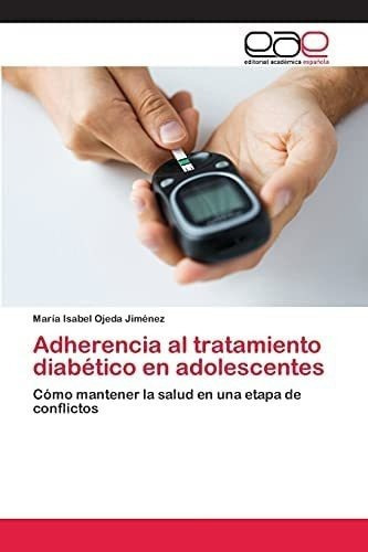 Libro: Adherencia Al Tratamiento Diabético Adolescentes:&..