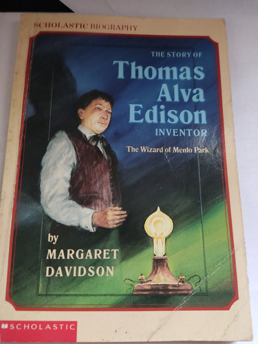 The Story Of Thomás Alva Edison Inventor Scholástic