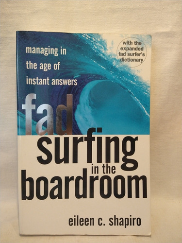 Fad Surfing In The Boardroom - Eileen Shapiro - Wesley - B 