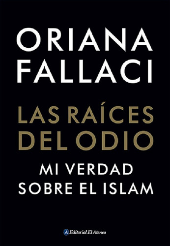 Las Raices Del Odio - Oriana Fallaci - Libro Nuevo