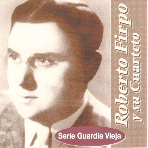 Cd Roberto Firpo Y Su Cuarteto - Serie Guardia Vieja