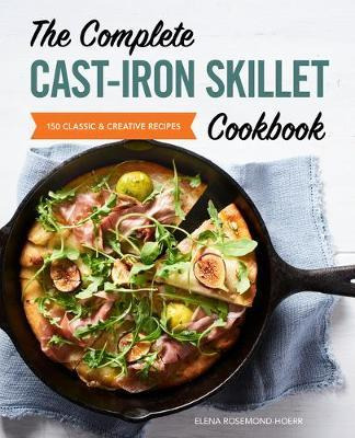 Libro The Complete Cast Iron Skillet Cookbook : 150 Class...