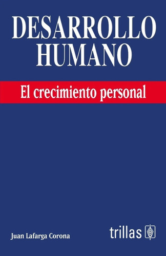 Desarrollo Humano El Crecimiento Personal Trillas