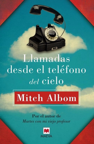 ** Llamadas Desde El Telefono Del Cielo ** Mitch Albom