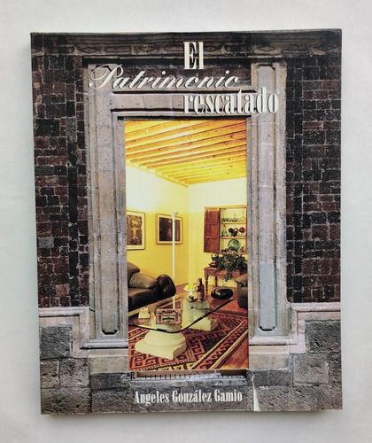 El Patrimonio Rescatado | Firmado Por La Autora