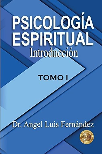 Psicologia Espiritual: Introduccion: Volume 1