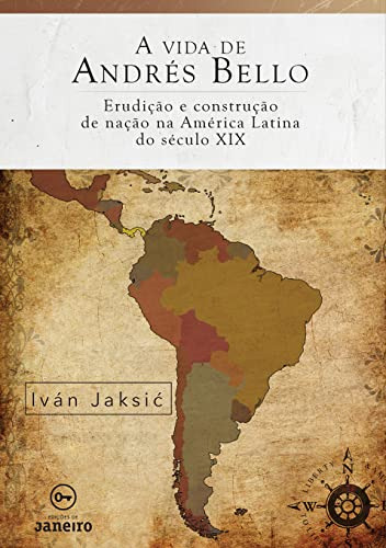 Libro Vida De Andres Bello, A - Erudicao E Construcao De Nac